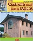 Costruire con le balle di paglia. Manuale pratico per la progettazione e la costruzione