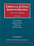 Cases and Materials on Criminal Justice Administration, 5th, 2011 Supplement (University Casebook: Supplement)