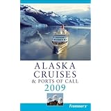 Frommer's Alaska Cruises and Ports of Call 2009 (Frommer's Cruises)
