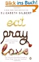 Eat, Pray, Love: One Woman's Search for Everything Across Italy, India and Indonesia
