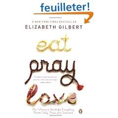 Eat, Pray, Love: One Woman's Search for Everything Across Italy, India and Indonesia