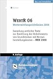 WertR. Wertermittlungs-Richtlinien 2006 und Normalherstellungskosten NHK 2000. Inkl. CD-ROM: Sammlung amtlicher Texte zur Ermittlung des Verkehrswertes ... mit Normalherstellungskosten NHK 2000