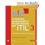 IT-Service Management in der Praxis mit ITIL� 3: Zielfindung, Methoden, Realisierung