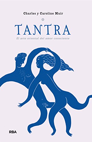 Tantra. El arte del amor consciente (INTEGRAL GENERAL) (Spanish Edition)