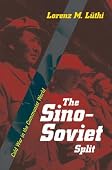 Lorenz M. Luthi - The Sino-Soviet Split: Cold War in the Communist World