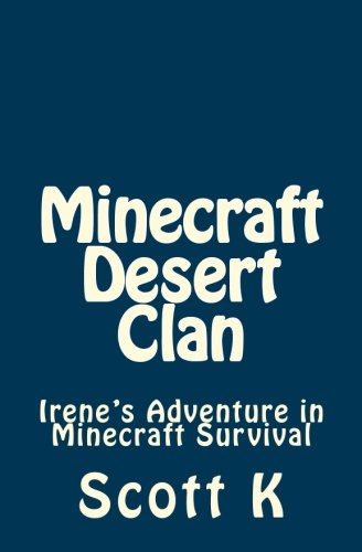 Minecraft  Desert Clan: Irene's Adventure in Minecraft Survival, by Mr Scott K