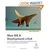 Apple Training Series: Mac OS X Deployment v10.6: A Guide to Deploying and Maintaining Mac OS X and Mac OS X Software