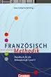Fachmethodik: Franz�sisch-Methodik: Handbuch f�r die Sekundarstufe I und II: Handbuch f�r die Sekundarstufe 1 und 2