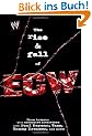 The Rise & Fall of ECW: Extreme Championship Wrestling (WWE)