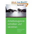 Arbeitszeugnisse schreiben und verstehen. Standardformulierungen. Rechtsberatung. Checklisten