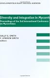 Diversity and Integration in Mycorrhizas (Developments in Plant and Soil Sciences)