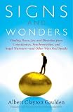 Signs and Wonders: Finding Peace, Joy, and Direction from Coincidences, Synchronicities, and Angel Murmurs--and Other Ways God Speaks