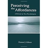 perceiving the affordances a portrait of two psychologists