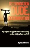 Determination Dude, Determination!