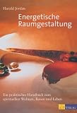 Energetische Raumgestaltung: Ein praktisches Handbuch zum spirituellen Planen, Bauen und Wohnen - Harald Jordan