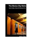 The Mexico City Metro--User's Guide, Cultural and Historical Tour