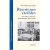 B�uerinnen erz�hlen: Vom Leben, Arbeiten, Kinderkriegen, �lterwerden