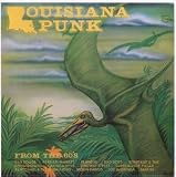 Louisiana Punk Groups from the Sixties, Vol. 2