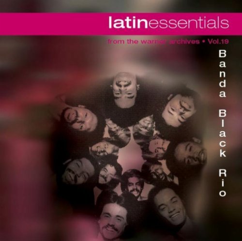 Banda Black Rio - Latin Essentials From The Warner Archives Vol. 19 - Zortam Music