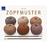 Zopfmuster: 200 Strickanregungenvon "Carla Scott"