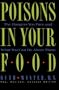 Poisons in Your Food: The Dangers You Face and What You Can Do about Them