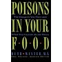 Poisons in Your Food: The Dangers You Face and What You Can Do about Them