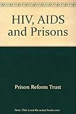 HIV, AIDS and prisons