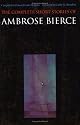The Complete Short Stories of Ambrose Bierce