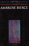 The Complete Short Stories of Ambrose Bierce