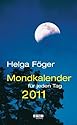 Mondkalender für jeden Tag 2011: Abreißkalender
