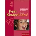 Kein Kinderkram!. Die Erzieherinnen- und Erzieherausbildung in Lernfeldern: Kein Kinderkram! 1: Erzieherinnen- und Erzieherausbildung in Lernfeldern. ... Beziehungen, Handlungskonzepte