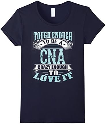 Women's NURSES DAY GIFT: TOUGH ENOUGH TO BE A CNA shirt Large Navy