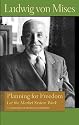 Planning For Freedom: Let the Market System Work: A Collection of Essays and Addresses