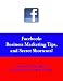 Facebook (Business Marketing Tips for Facebook and Secret Shortcuts!) Facebook (Business Marketing Tips for Facebook and Secret Shortcuts!)