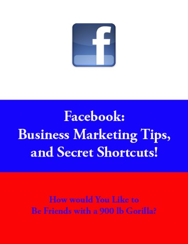 Textbook - Facebook (Business Marketing Tips for Facebook and Secret Shortcuts!)