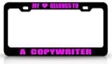 MY HEART BELONGS TO A COPYWRITER Occupation Metal Auto License Plate Frame Tag Holder, Black/Pink