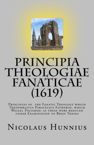 Principia Theologiae Fanaticae (1619): The Principles of the Fanatic Theology cover