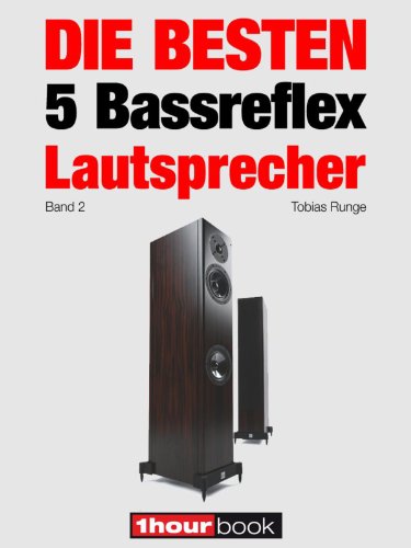 Die besten 5 Bassreflex-Lautsprecher (Band 2): 1hourbook (German Edition)