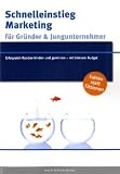Schnelleinstieg Marketing fuer Gruender & Jungunternehmer