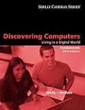 Discovering Computers 2010: Living in a Digital World, Fundamentals (Shelly Cashman Series)