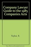 The Company lawyer guide to the 1985 Companies Act