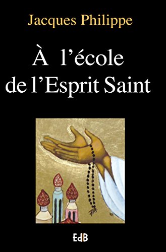 A l'école de l'Esprit Saint (Ed. Beatitudes) (French Edition)