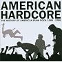 American Hardcore: The History of American Punk Rock 1980-1986