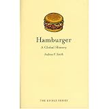 Hamburger: A Global History (Reaktion Books - Edible)