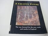A creative future : a way forward for the arts, crafts and media in England