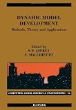 Dynamic Model Development: Methods, Theory and Applications, Volume 16 (Computer Aided Chemical Engineering)