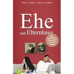 EHE und Elternhaus. Mit famili�ren Pr�gungen umgehen lernen - 12 Denkanst��e