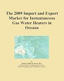 Buku tentang Water Heater item: The 2009 Import and Export Market for Instantaneous Gas Water Heaters in Oceana