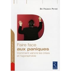 Faire face aux paniques : Comment vaincre les crises et l'agoraphobie
