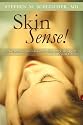 Skin Sense!: A Dermatologist's Guide to Skin and Facial Care; Second Edition